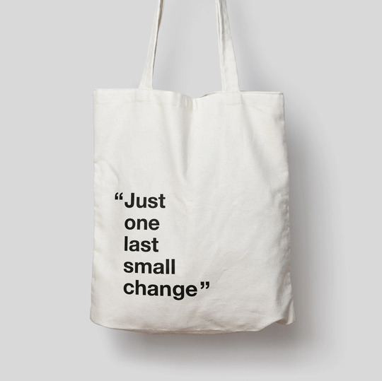 Just One Last Small Change Bag