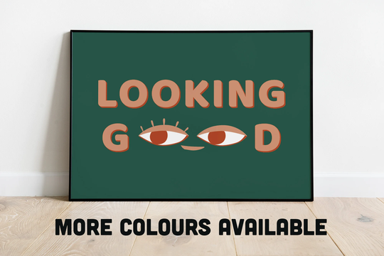 Looking Good Print, Art Typography Wall Art, Nursery Poster, Gallery Wall, Kids Room, Landscape, A3 A4 A5 A6, Gift, Quirky, Dark Green