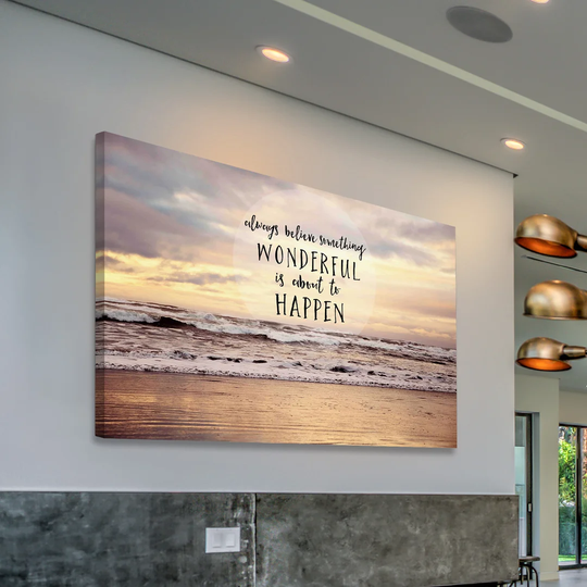 Always Believe Something Wonderful by Sylvia Cook - Wrapped Canvas Graphic Art Print