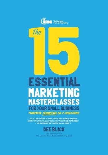 The 15 Essential Marketing Masterclasses for Your Small Business - Powerful Promotion on a Shoestring
