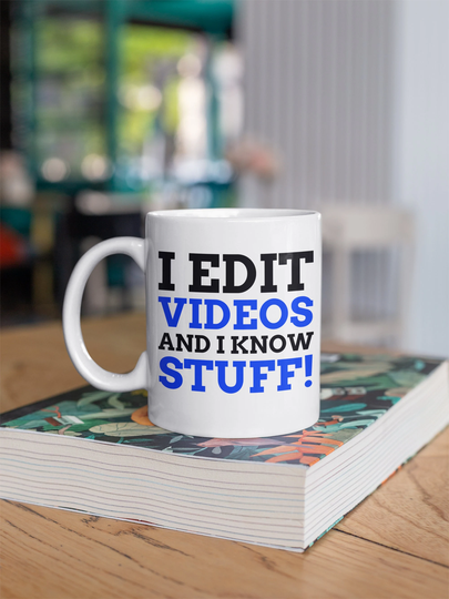 I Edit Videos & Know Stuff Funny Videographer Mug 11Oz 330Ml Video Editor Gift Ideas, Photographer Mugs