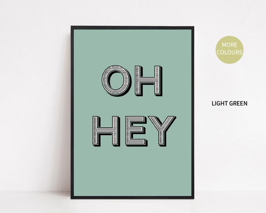A3 Green Oh Hey, Welcome Poster, Bright Colourful Hallway Art, Wall Decor, Typography Retro Font, Greeting, Housewarming Gift