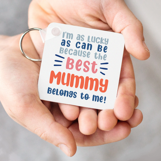 Lucky To Have The Best Mummy Keyring, Keyring For Mum