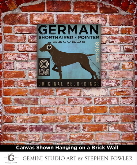 German Shorthaired Pointer Records Original Vintage Style Graphic Art On Gallery Wrapped Canvas By Stephen Fowler