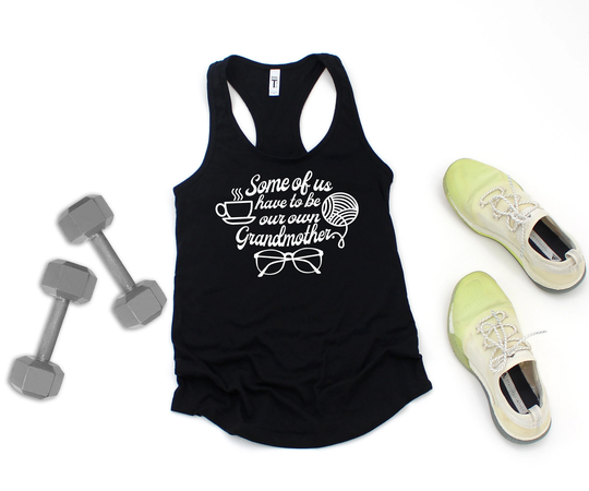 Some Of Us Have To Be Our Own Grandmother - Angela Martin Quote Racer Back Tank Ladies Top Workout Gear Deep Tracks The Office
