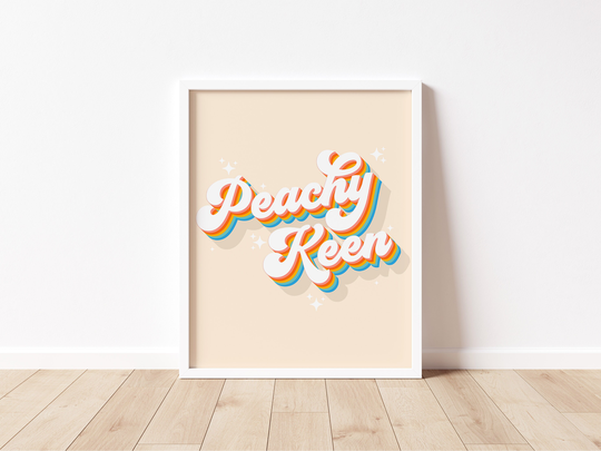 Art Print, Peachy Keen, Dorm Decor, House Wall Art, Motivational Quote, Physical 8 X 10 Print