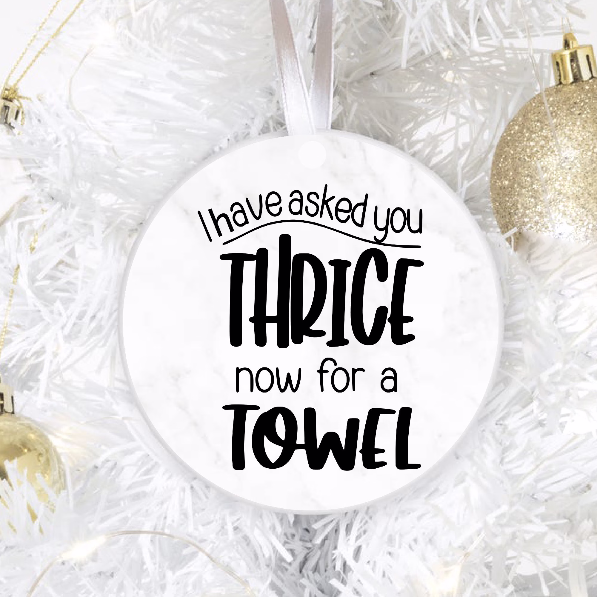 Asked You Thrice Now For A Towel Ceramic Ornament, David Rose's Favorite Quote, Gift Her, Housewarming Gift, Holiday Birthday