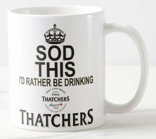 Sod This I'd Rather Be Drinking Thatchers ~ Mug Keep Calm & Carry On Style Somerset Gold Cider Scrumpy Mugs - Optional Coaster Available