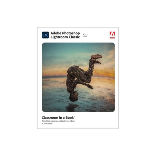 Adobe Photoshop Lightroom Classic Classroom in a Book (2022 release) - Rafael Concepcion - book